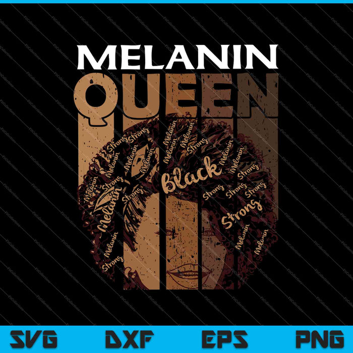 Melanin Queen African American Strong Black Natural Afro SVG PNG Cutting Printable Files