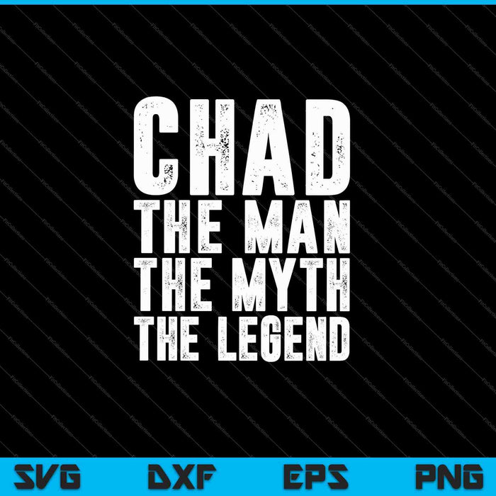 Mens Chad The Man The Myth The Legend SVG PNG Cutting Printable Files