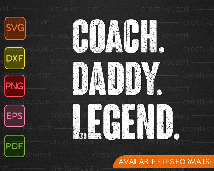 Mens Coach Daddy Legend SVG PNG Cutting Printable Files