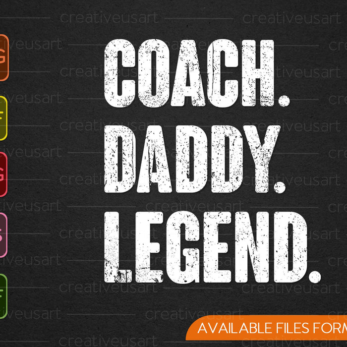 Mens Coach Daddy Legend SVG PNG Cutting Printable Files