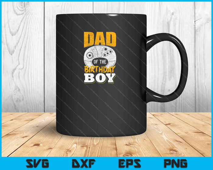 Dad of the Birthday Boy Matching Video Gamer Birthday Party SVG PNG Cutting Printable Files