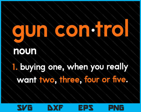 Gun Control Definitie Grappig pistool zeggen en verklaring SVG PNG snijden afdrukbare bestanden