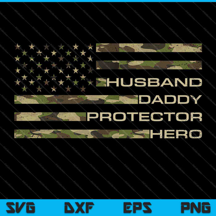 Hombres Marido Papá Protector Héroe Día del Padre Camo Bandera de EE.UU. SVG PNG Cortando archivos imprimibles