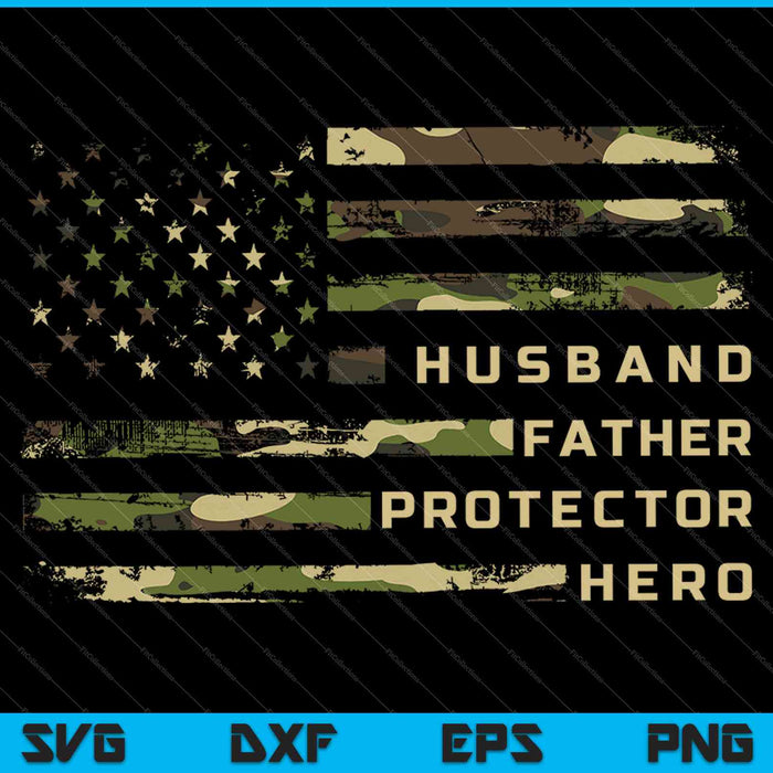 Husband Father Protector Hero Shirt Fathers Day Flag SVG PNG Cutting Printable Files