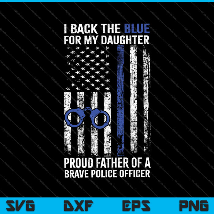 Respaldo el azul para mi hija delgada línea azul policía papá SVG PNG archivos imprimibles