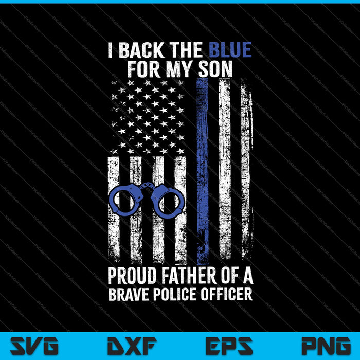 I Got Your Back Police Dad And Son Proud Dad SVG PNG Cutting Printable Files