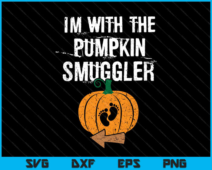 I'm With The Pumpkin Smuggler Halloween Pregnancy Couple Dad SVG PNG Cutting Printable Files