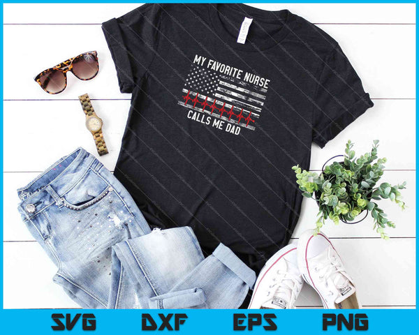 My Favorite Nurse Calls Me Dad - American Flag Nurse SVG PNG Cutting Printable Files - on a t-shirt