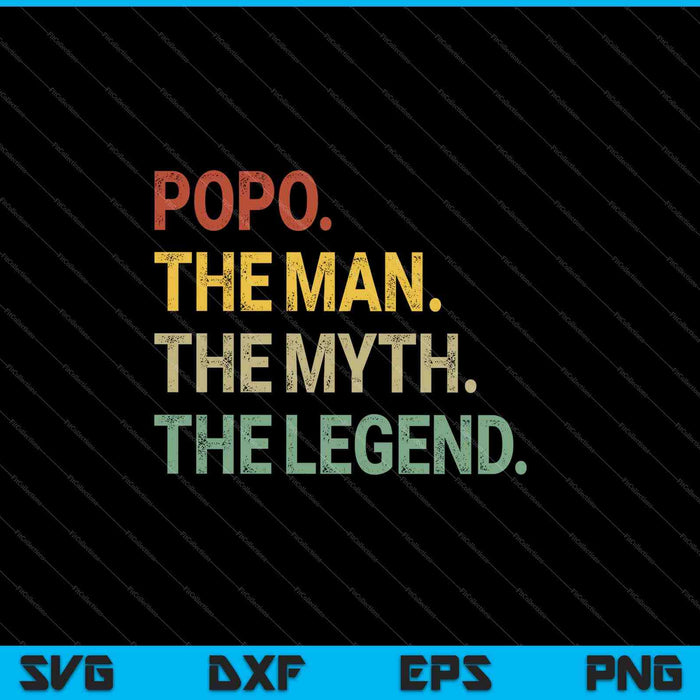 Popo the Man the Myth the Legend SVG PNG Cutting Printable Files