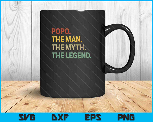 Popo the Man the Myth the Legend SVG PNG Cutting Printable Files