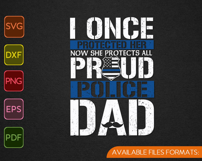 Proud Police Dad Support Police Daughter SVG PNG Cutting Printable Files