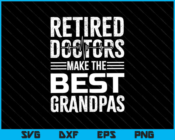 Los médicos jubilados hacen los mejores archivos imprimibles de corte SVG PNG de abuelos