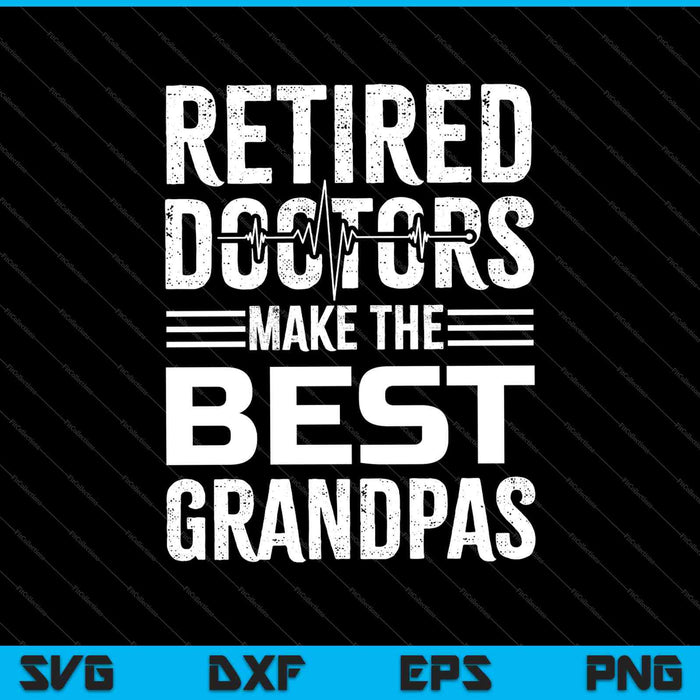 Los médicos jubilados hacen los mejores archivos imprimibles de corte SVG PNG de abuelos