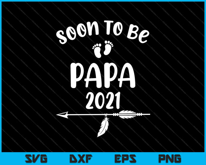 Mens Soon To Be PAPA 2021 Pregnancy Announcement SVG PNG Cutting Printable Files