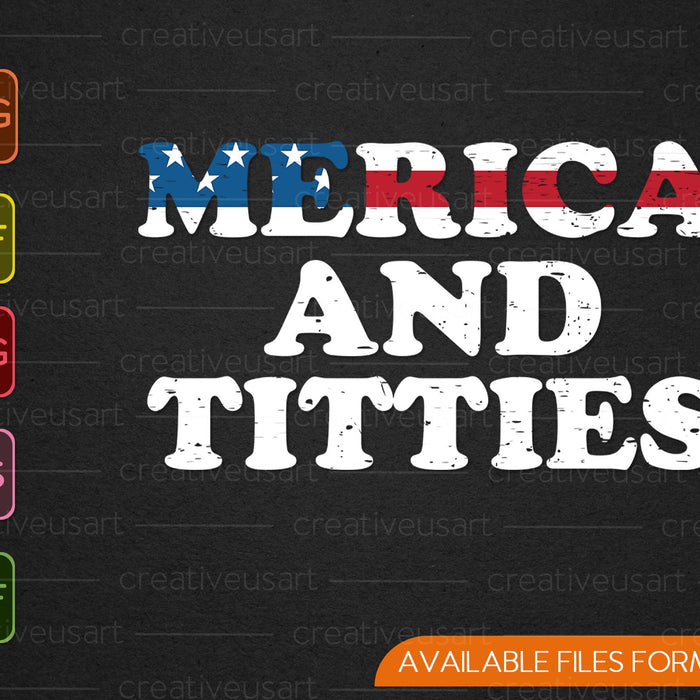 4th of July Gift Funny Merica and Titties SVG PNG Cutting Printable Files