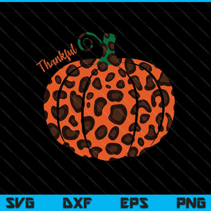Thankful Pumpkin Fall  Leopard Print SVG PNG Cutting Printable Files