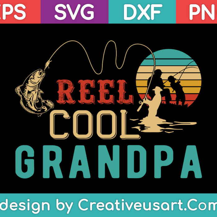 Carrete vintage para hombres Cool Grandpa Fishing Lovers SVG PNG Cortar archivos imprimibles