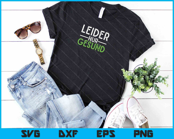 Menschen Leider nur Gesund SVG PNG Cortar archivos imprimibles  - on a t-shirt