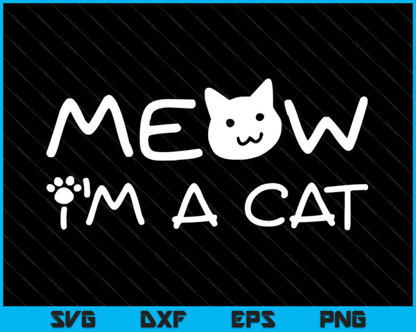 Miauw, ik ben een kat Halloween kostuum SVG PNG snijden afdrukbare bestanden 