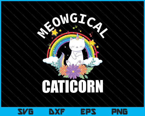 Meowgical Caticorn Cat Unicorn Girls SVG PNG Snijden afdrukbare bestanden