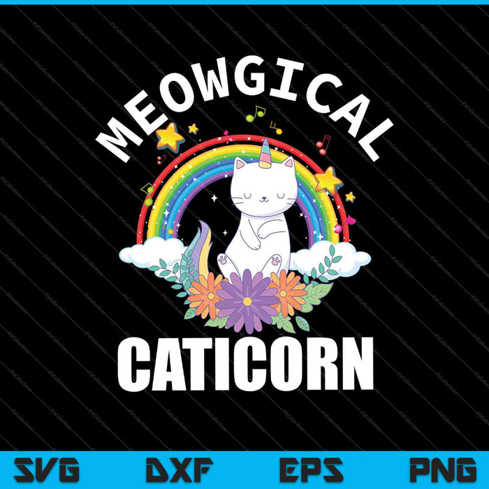 Meowgical Caticorn Cat Unicorn Girls SVG PNG Cortando archivos imprimibles