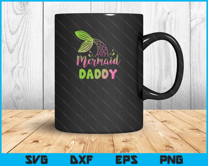 Mermaid Daddy Funny Merman Family Matching Birthday SVG PNG Cutting Printable Files