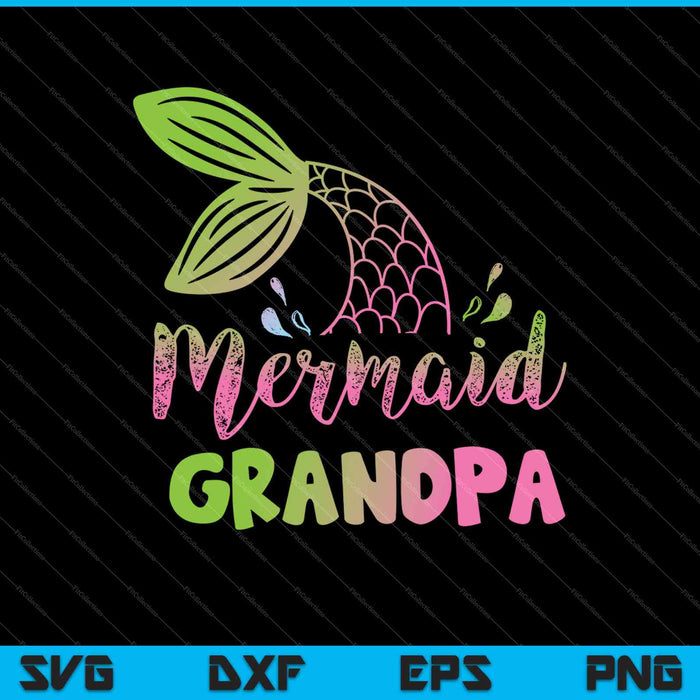 Mermaid Grandpa Funny Merman Family Matching Birthday SVG PNG Cutting Printable Files