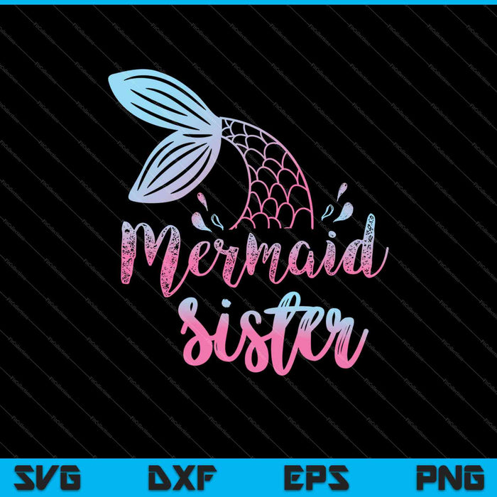 Mermaid Sister Funny Merman Family Matching Birthday SVG PNG Cutting Printable Files