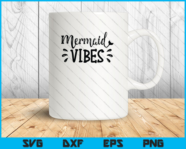 Mermaid vibes Party SVG PNG Cutting Printable Files