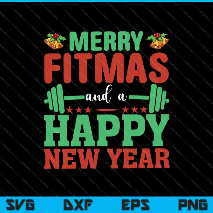 Merry fitmas and a happy New Year SVG cut file