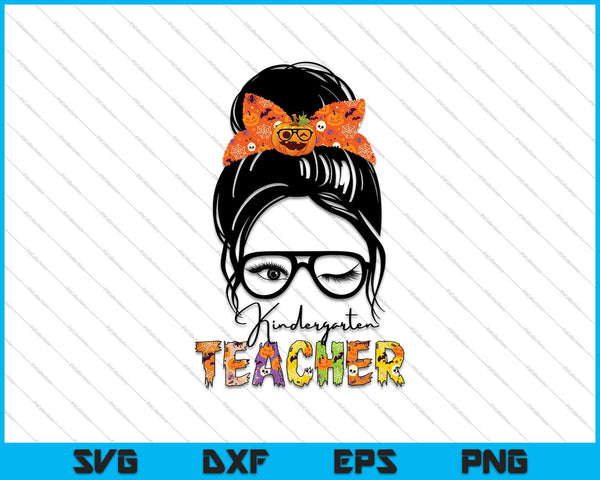 Messy Bun Kindergarten Teacher SVG PNG Cutting Printable Files