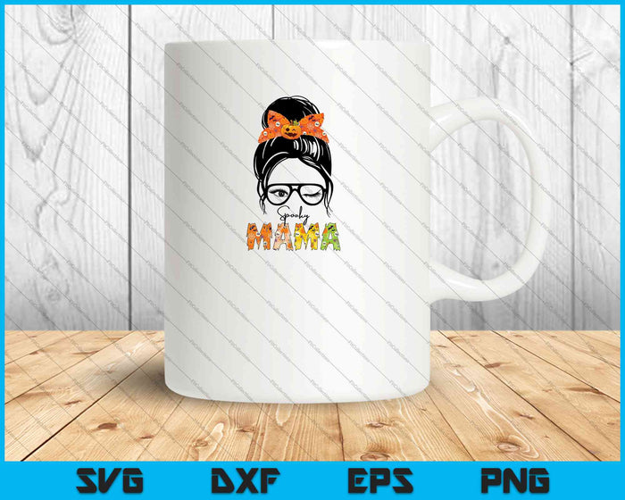 Messy Bun Spooky Mama SVG PNG Cortar archivos imprimibles