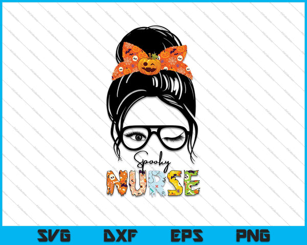 Messy Bun Spooky Nurse SVG PNG Cutting Printable Files