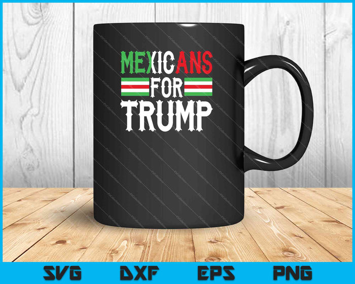 Mexicanen voor Trump President Verkiezing 2024 Supporter SVG PNG Snijden afdrukbare bestanden