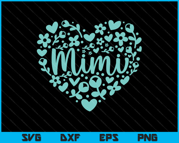 Mimi Floral Heart Heart Happy Mother's Day Love Mom SVG PNG Cutting Printable Files
