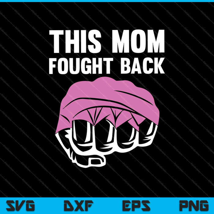Mom Breast Cancer Survivor Fighting Gift Awareness Support SVG PNG Cutting Printable Files