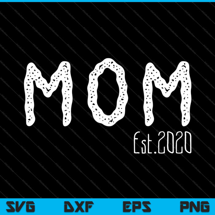 Mom Est 2020 SVG PNG Cutting Printable Files