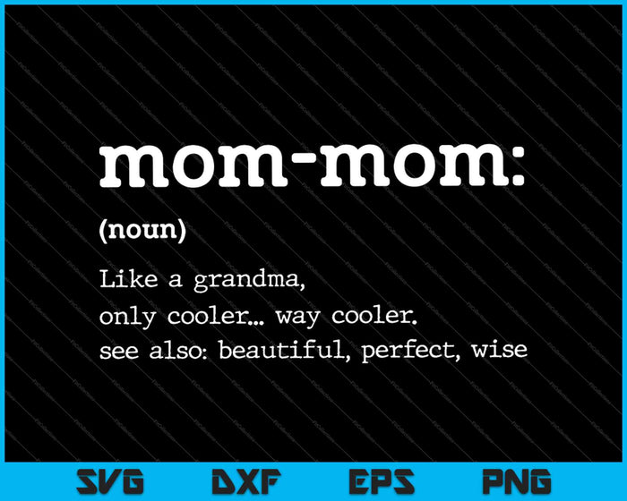 Mommom Definition Grandma Mom-Mom SVG PNG Cutting Printable Files