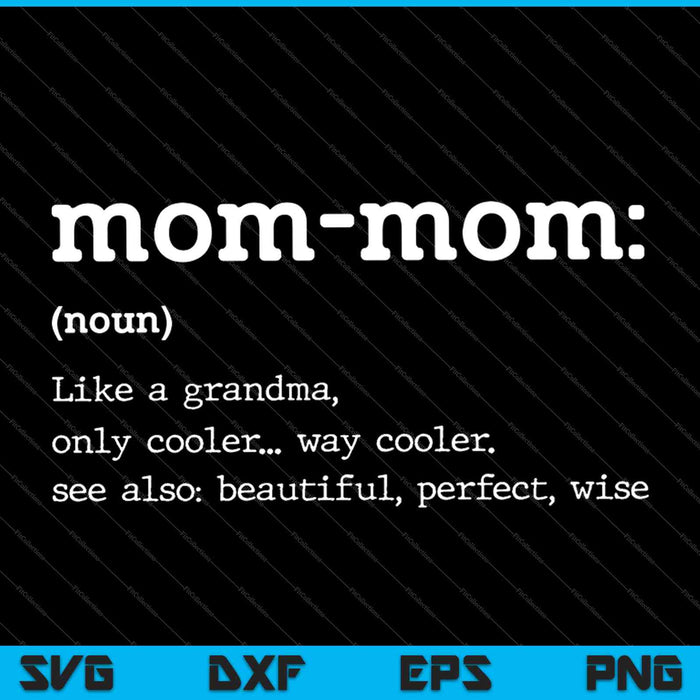 Mommom Definition Grandma Mom-Mom SVG PNG Cutting Printable Files