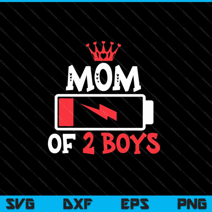Mom of 2 Boys Mothers Day SVG PNG Cutting Printable Files