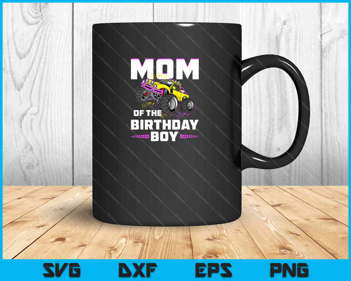 Mom of the Birthday Boy Monster Truck Birthday SVG PNG Cutting Printable Files