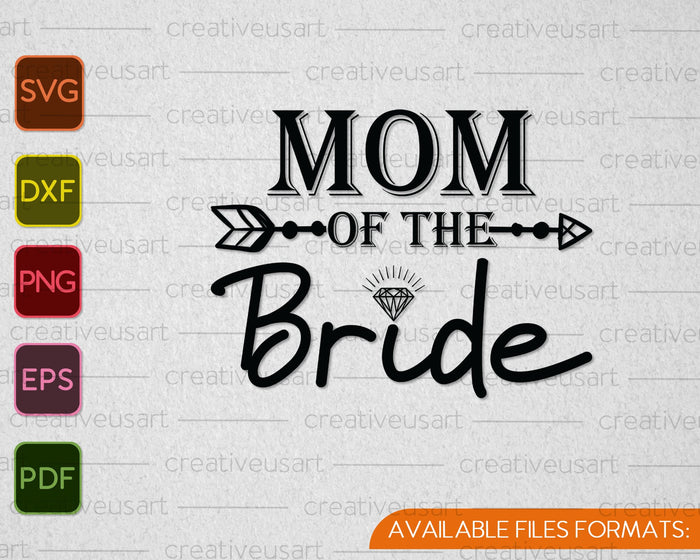 Mom of the Bride SVG PNG Cutting Printable Files