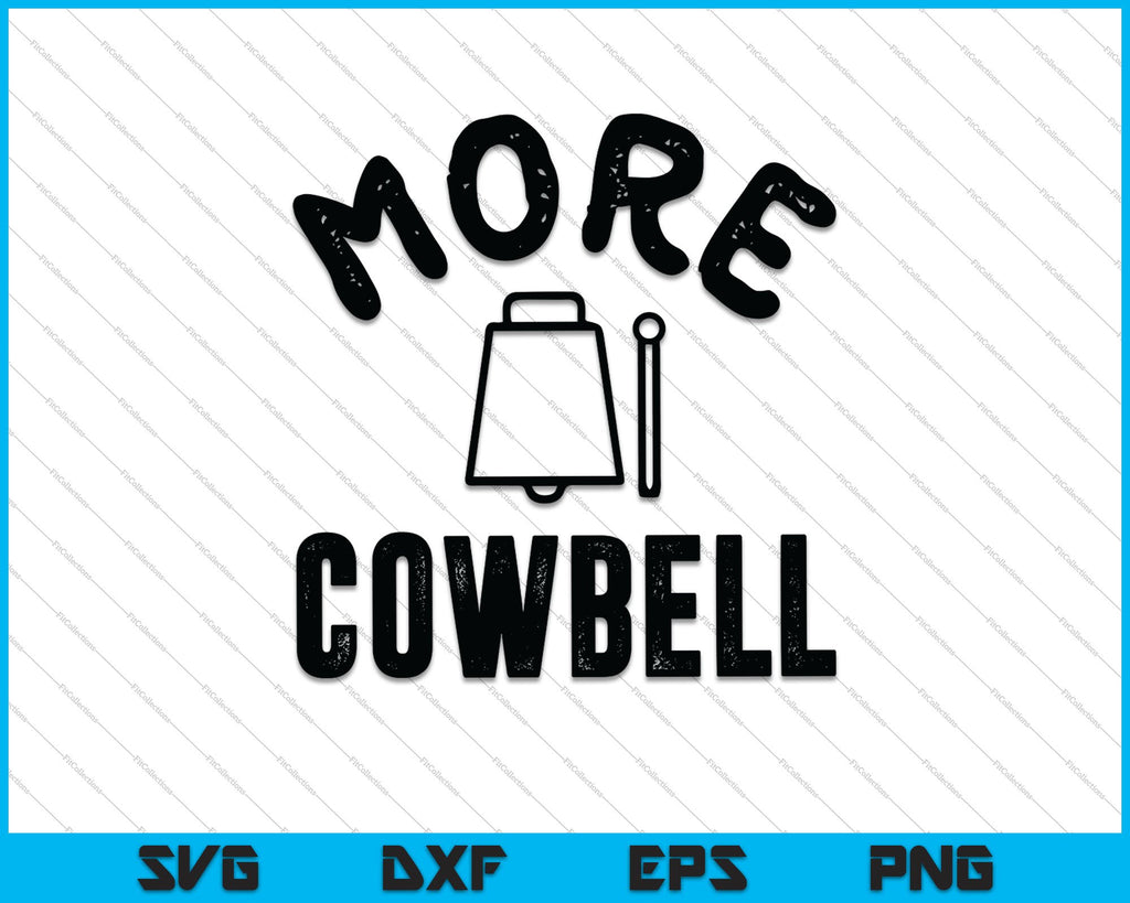 More Cowbell SVG PNG Cutting Printable Files – creativeusarts