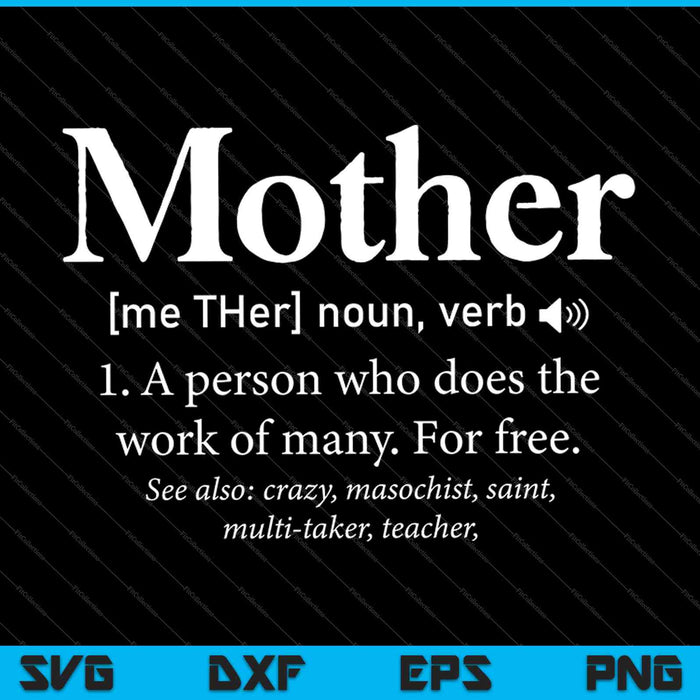Madre Definición Mamá SVG PNG Cortando Archivos Imprimibles