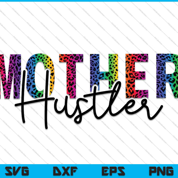 Moeder Hustler SVG PNG snijden afdrukbare bestanden
