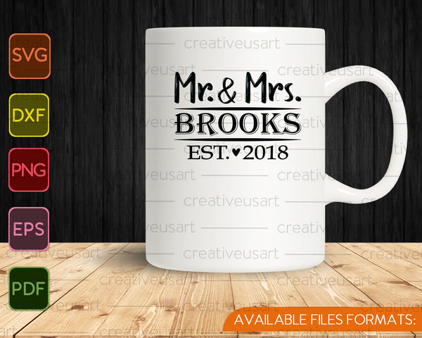 Mr and Mrs Est 2018 Wedding SVG PNG Cutting Printable Files