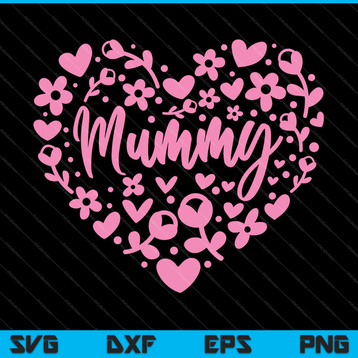 Mummie bloemen hart Happy Mother's Day Love Mom SVG PNG snijden afdrukbare bestanden