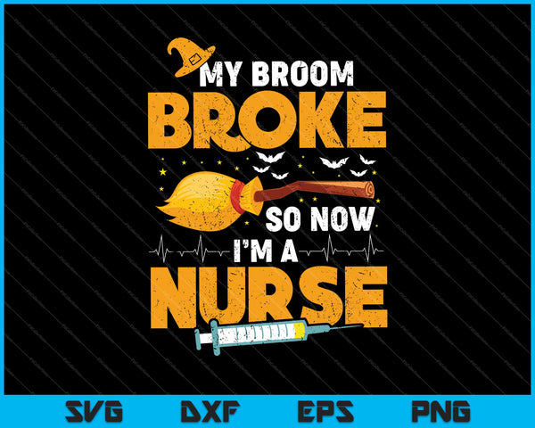 Mijn bezem brak, dus nu ben ik een verpleegster SVG PNG snijden afdrukbare bestanden