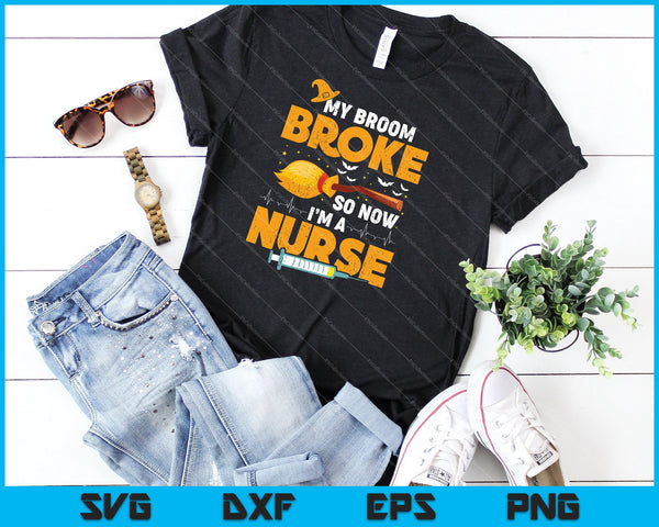 My Broom Broke so now I'm a Nurse SVG PNG Cutting Printable Files - on a t-shirt