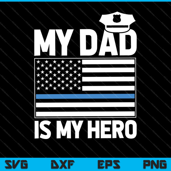 My Dad Is My Hero SVG PNG Cutting Printable Files